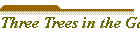 Three Trees in the Garden 1